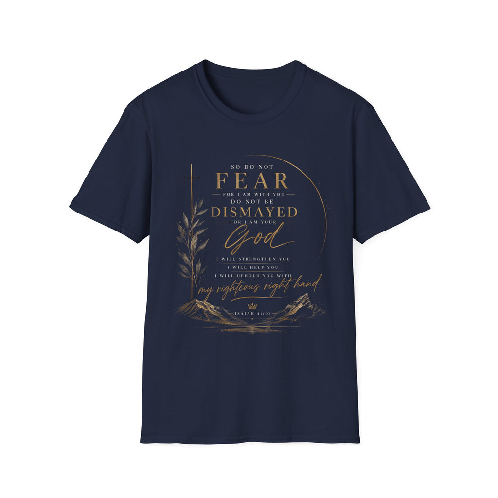 Isaiah 41:10 T‑Shirt — "So Do Not Fear…For I Am Your God" Inspirational Christian Tee
