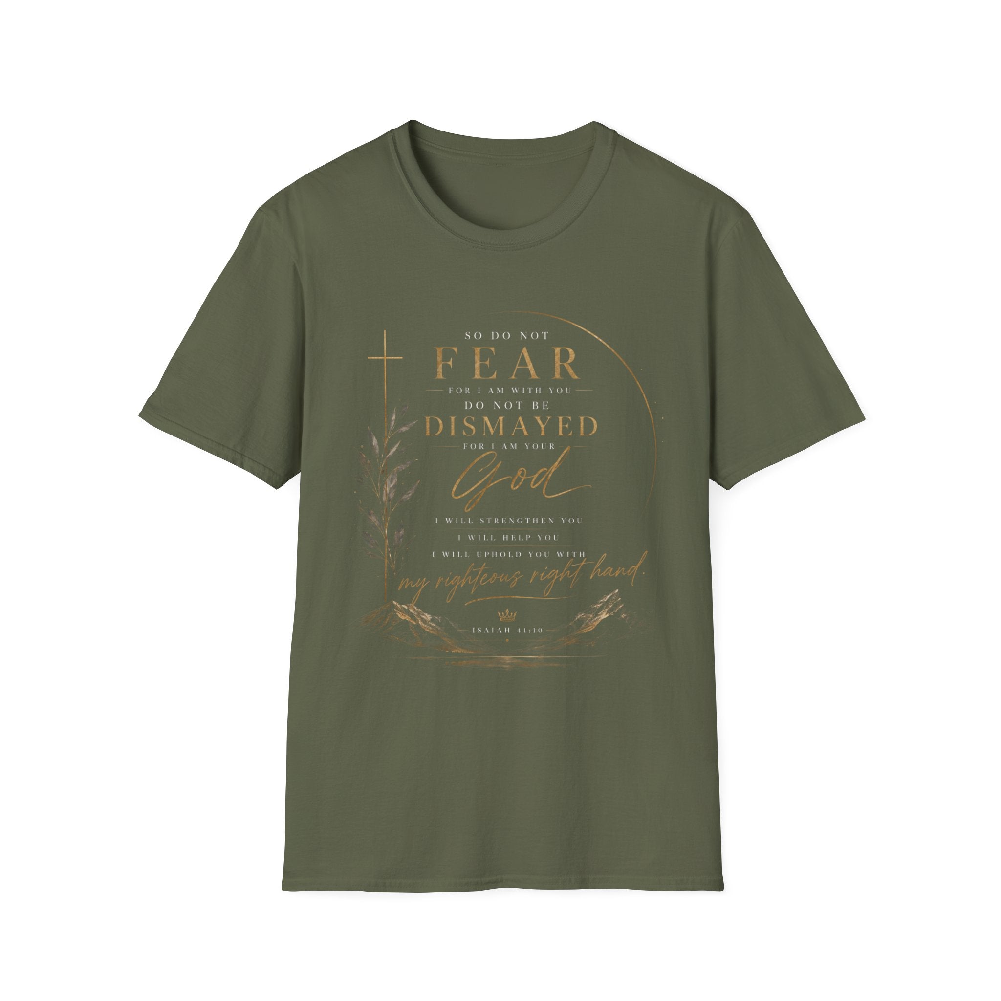 Isaiah 41:10 T‑Shirt — "So Do Not Fear…For I Am Your God" Inspirational Christian Tee