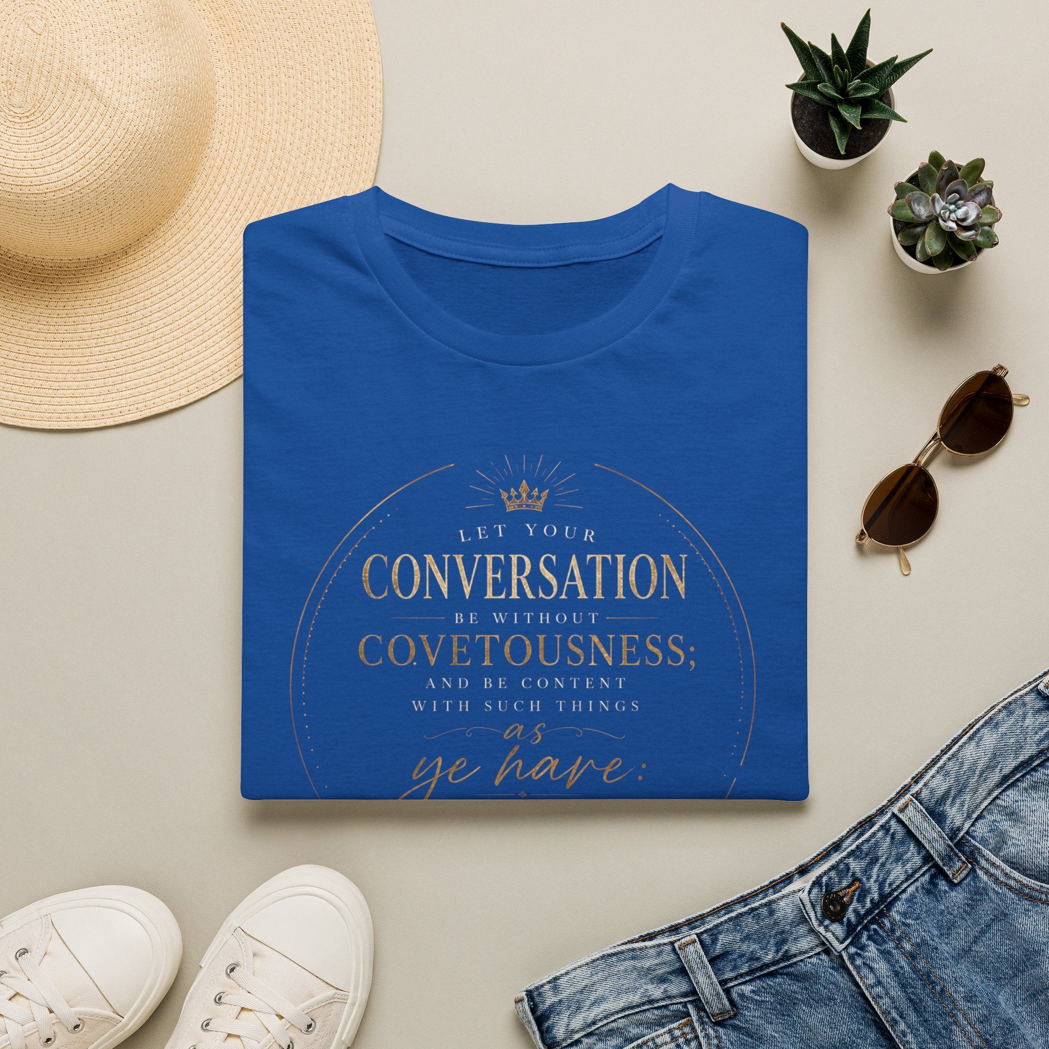 Hebrews 13:5 - Scripture T‑Shirt — "Let Your Conversation Be Without Covetousness"