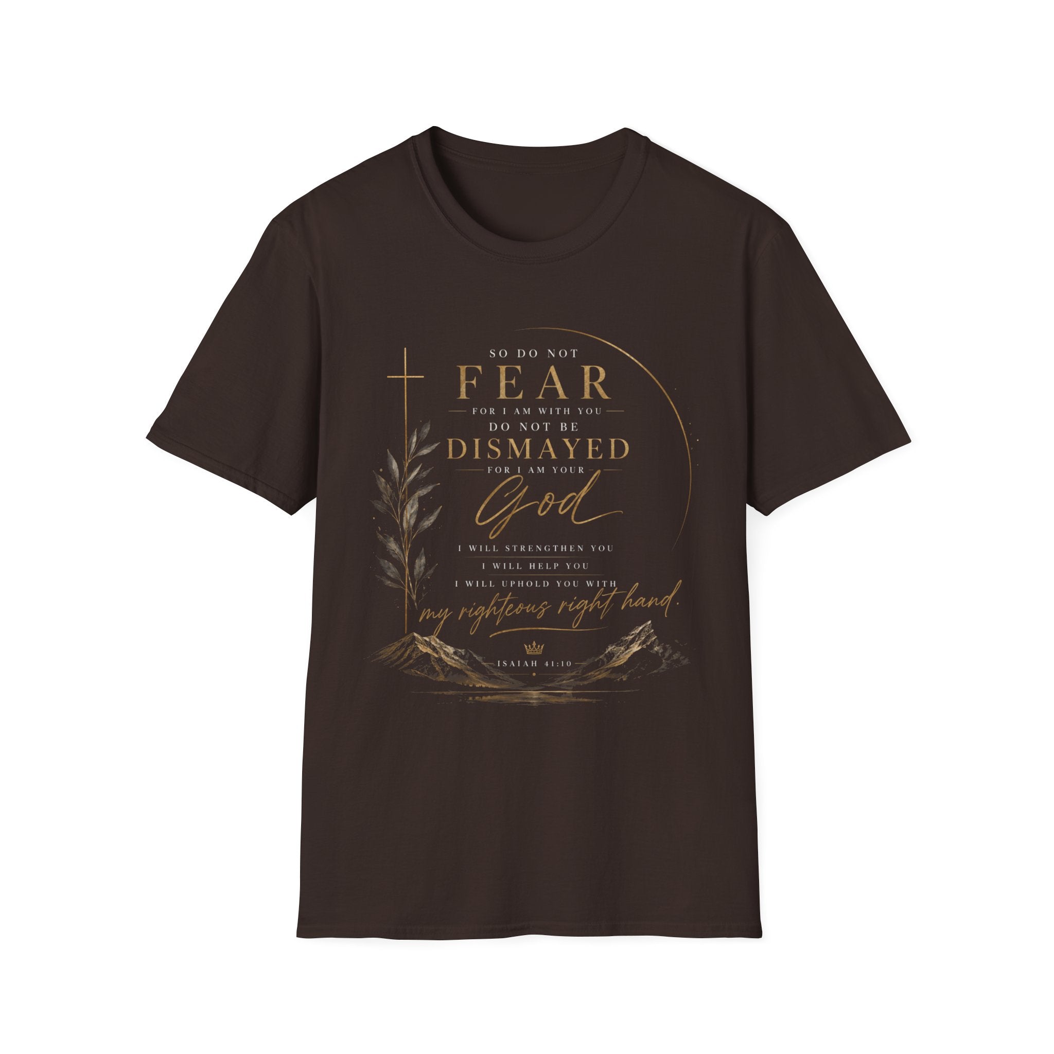 Isaiah 41:10 T‑Shirt — "So Do Not Fear…For I Am Your God" Inspirational Christian Tee