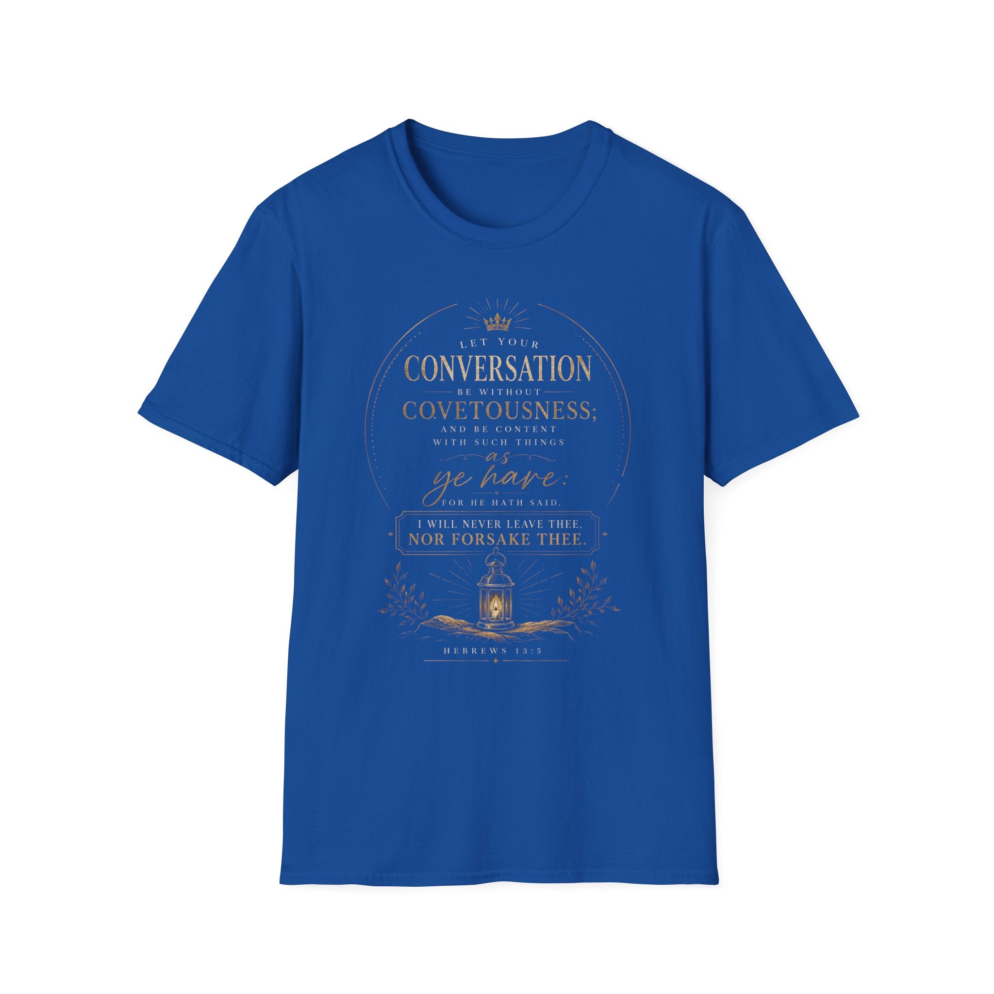 Hebrews 13:5 - Scripture T‑Shirt — "Let Your Conversation Be Without Covetousness"